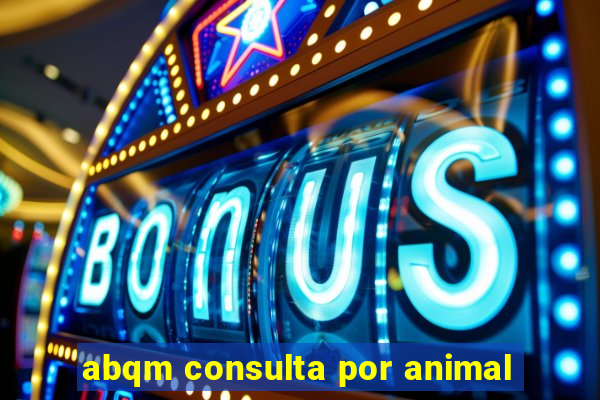 abqm consulta por animal